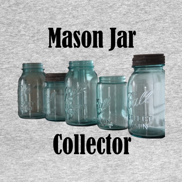 Mason Jar Collector by MisterBigfoot